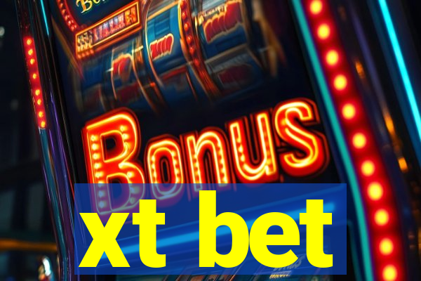 xt bet